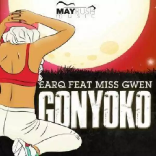 Earq - Gonyoko (J Maloe  Remix) ft. Miss Gwen